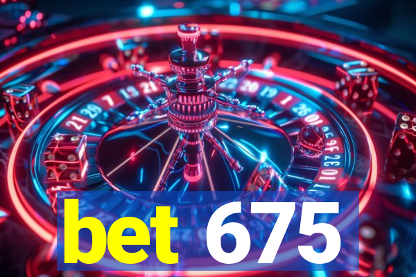 bet 675